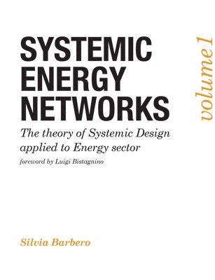 bokomslag Systemic Energy Networks, Vol. 1. The Theory of Systemic Design Applied to Energy Sector