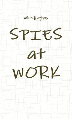 Mike Hughes - Spies at Work, Häftad