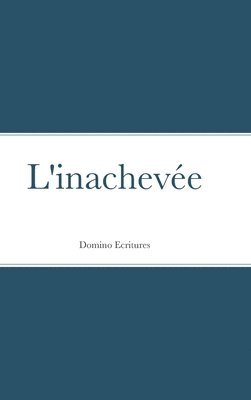 L'inacheve 1