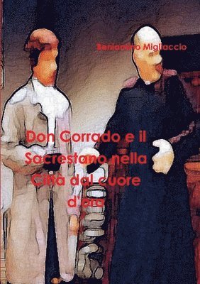 Don Corrado e il Sacrestano nella Citt dal cuore d'oro 1