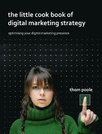 bokomslag The Little Cook Book of Digital Marketing Strategy