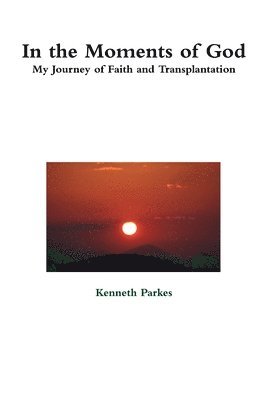 Kenneth Parkes - In the Moments of God, Häftad