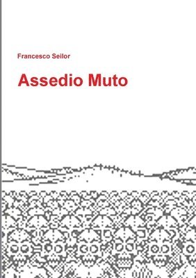 bokomslag Assedio Muto - Romanzo