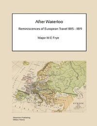 bokomslag After Waterloo - Reminiscences of European Travel 1815-1819