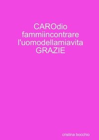 bokomslag CAROdio fammiincontrare l'uomodellamiavita GRAZIE