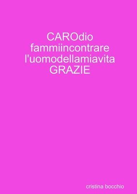 bokomslag CAROdio fammiincontrare l'uomodellamiavita GRAZIE