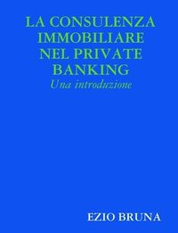 bokomslag La Consulenza Immobiliare nel Private Banking