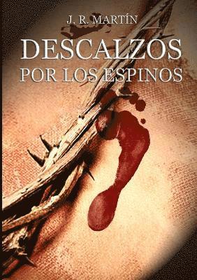 J R Martín, J. R. Martín - Descalzos por los espinos, Häftad
