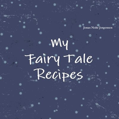 My Fairy Tale Recipes 1