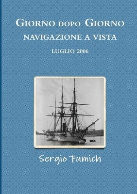 bokomslag Giorno Dopo Giorno. Navigazione a Vista. Luglio 2006