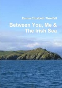 bokomslag Between You, Me & The Irish Sea