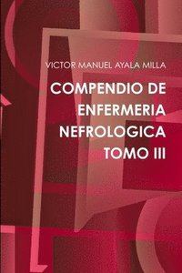 bokomslag Compendio De Enfermeria Nefrologica Tomo III