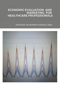 bokomslag Economic Evaluation and Marketing for Healthcare Professionals