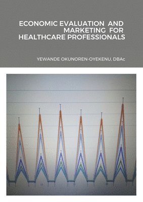Economic Evaluation and Marketing for Healthcare Professionals 1