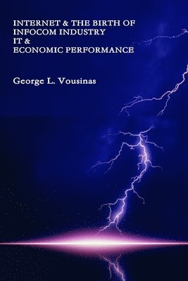 bokomslag Internet & the birth of InfoCom industry. IT & Economic Performance
