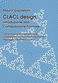 bokomslag CLACL Design, Introduzione Alla Composizione Formale