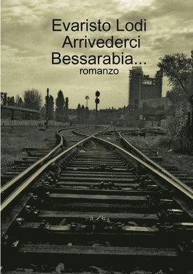 Arrivederci Bessarabia... 1