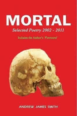 bokomslag Mortal: Selected Poetry 2002 - 2011