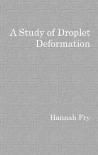 bokomslag A study of droplet deformation