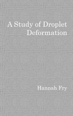 A study of droplet deformation 1