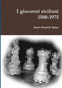 bokomslag I giocatori siciliani 1500-1975