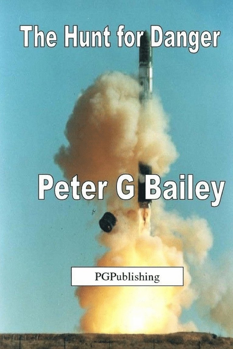 Peter G. Bailey, Peter  G Bailey, Peter G Bailey - 'The Hunt for Danger', Häftad