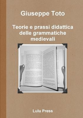 bokomslag Teorie E Prassi Didattica Delle Grammatiche Medievali