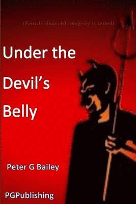 Peter Bailey - 'Under the Devil's Belly', Häftad