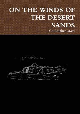 Christopher Lavers - On the Winds of the Desert Sands, Häftad