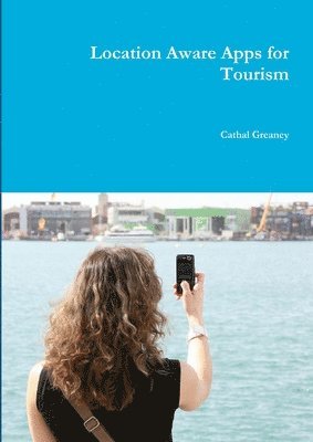 bokomslag Location Aware Apps for Tourism
