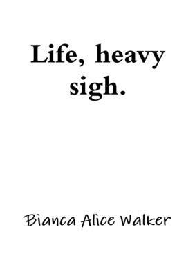 bokomslag Life, Heavy Sigh