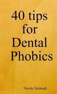 bokomslag 40 Tips for Dental Phobics