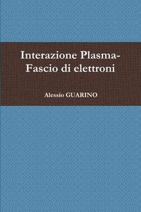 bokomslag Interazione Plasma-Fascio di elettroni