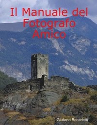 bokomslag Il Manuale Del Fotografo Amico
