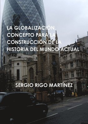 La Globalizacin. Concepto Para La Construccin de la Historia del Mundo Actual 1