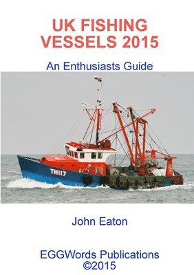 John Eaton, JOHN EATON - UK Fishing Vessels 2015, Häftad