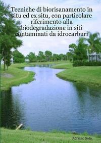 bokomslag Tecniche di biorisanamento in situ ed ex situ, con particolare riferimento alla biodegradazione in siti contaminati da idrocarburi