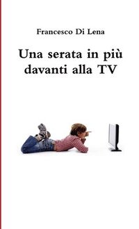 bokomslag Una Serata in PiA' Davanti Alla TV
