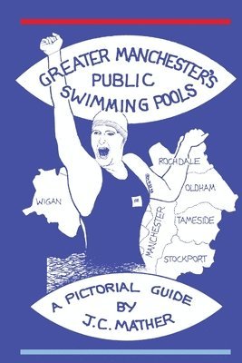 John C. Mather - Greater Manchester's Public Swimming Pools, Häftad