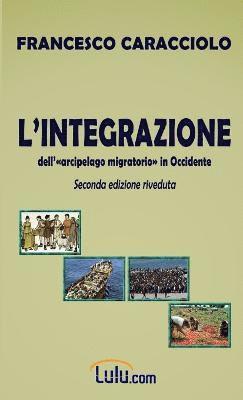 Francesco Caracciolo - L'Integrazione Dell'arcipelago Migratorio in Occidente, Häftad