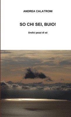 So Chi Sei, Buio! 1