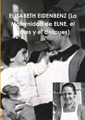 bokomslag ELISABETH EIDENBENZ (La Maternidad de ELNE, el antes y el despues)