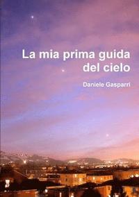 bokomslag La Mia Prima Guida Del Cielo