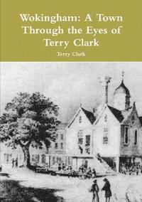bokomslag Wokingham: A Town Through the Eyes of Terry Clark