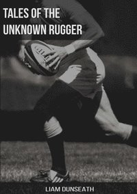 bokomslag Tales of the Unknown Rugger