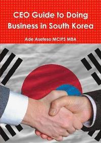 bokomslag CEO Guide to Doing Business in South Korea
