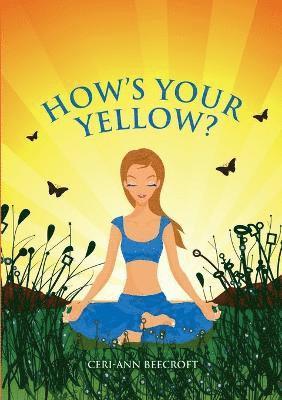 Ceri-Ann Beecroft - How's Your Yellow?, Häftad