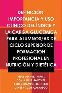 bokomslag Definicion, Importancia Y USO Clinico Del Indice Y La Carga Glucemica Para Alumnos/as De Ciclo Superior De Formacion Profesional En Nutricion Y Dietetica