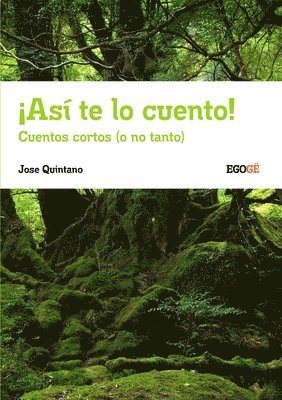 Asi Te Lo Cuento! Cuentos Cortos (o No Tanto)