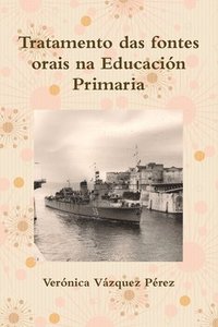 bokomslag Tratamento Das Fontes Orais Na Educacion Primaria